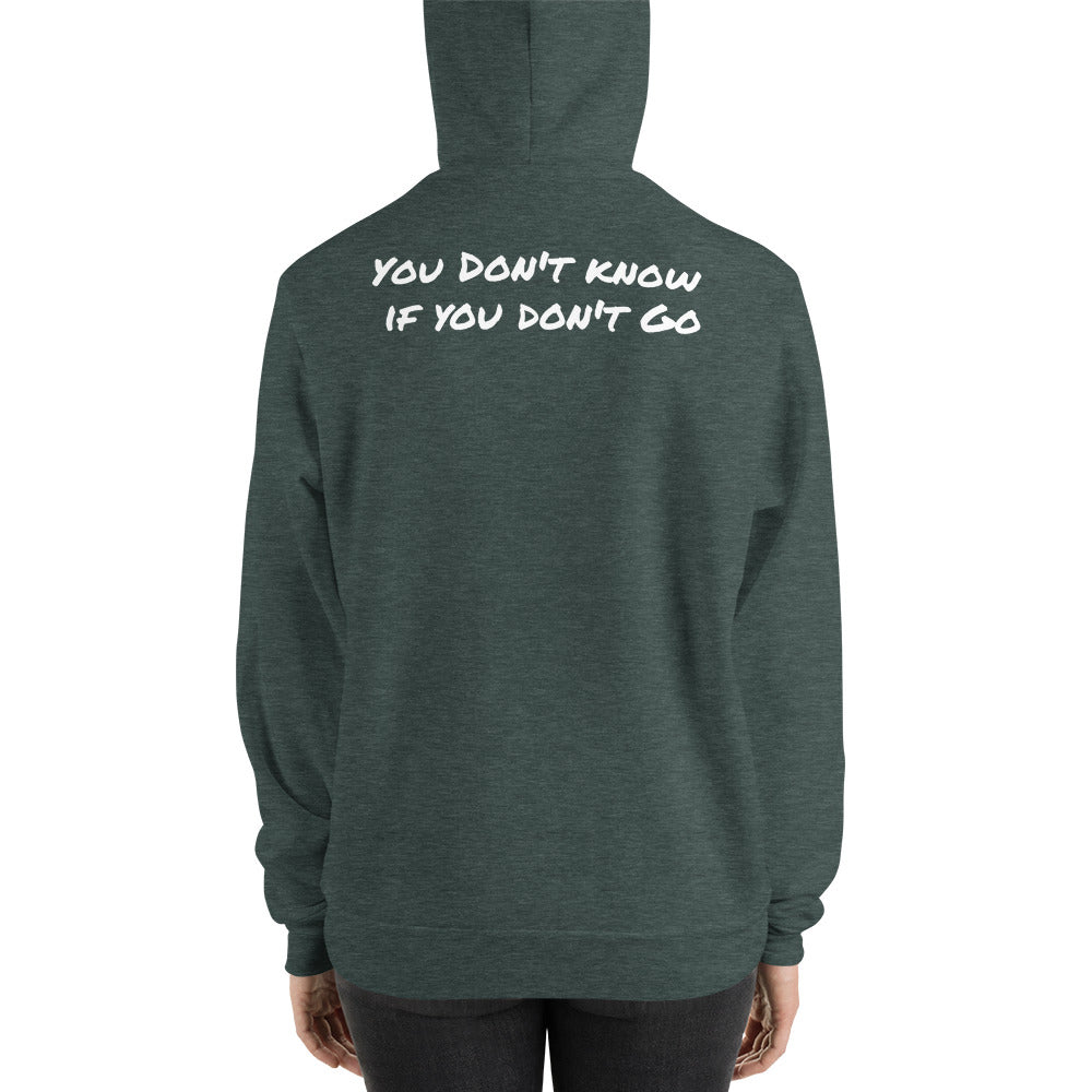 Don't Know If You Don't Go Hoodie